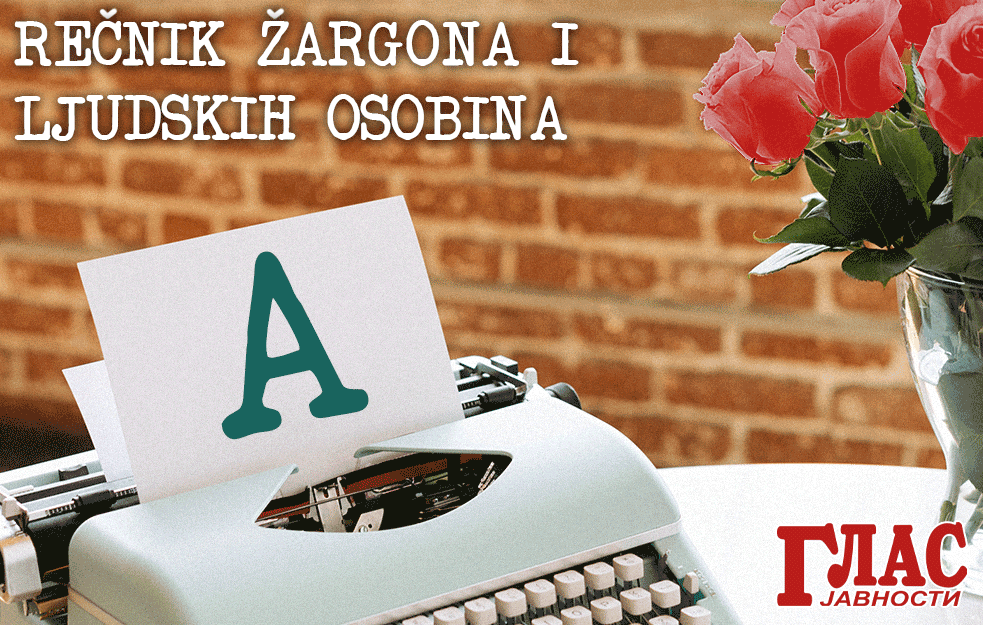 KOGA NAZIVAMO ASVALTUŠOM? Pročitajte u VELIKOM REČNIKU ŽARGONA u izdavaštvu GLASA JAVNOSTI koji ćete dobiti GRATIS u elektronskom obliku! 