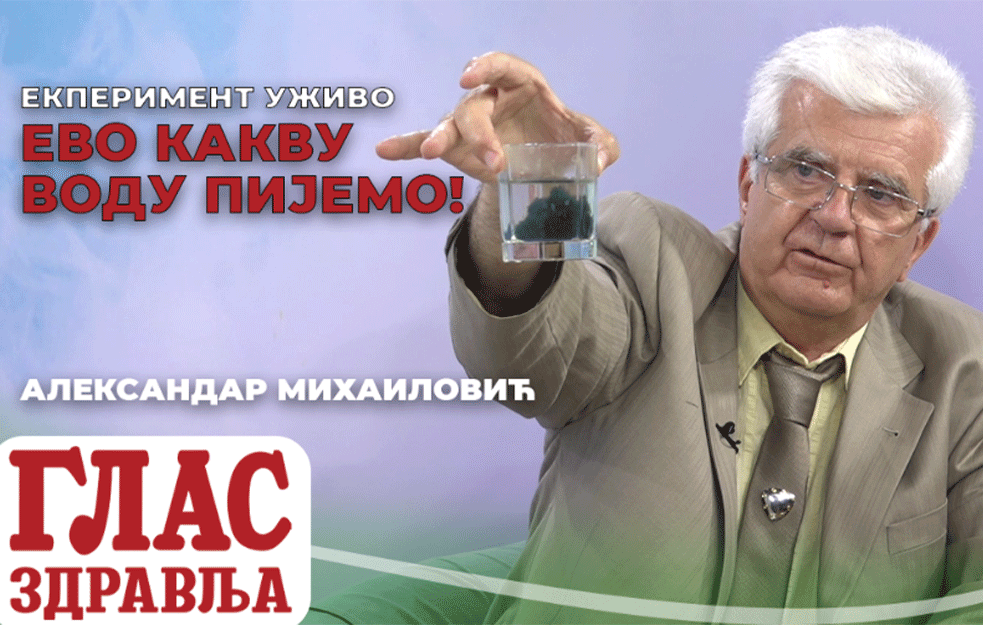 ANALITIČAR ALEKSANDAR MIHAILOVIĆ: Eksperiment uživo: EVO KAKVU VODU PIJEMO! (VIDEO)