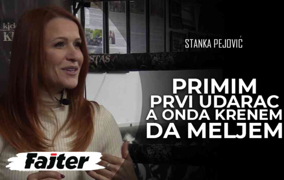 Stanka Pejović: Primim prvi udarac i onda počnem da meljem (VIDEO)